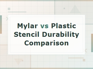 Mylar vs Plastic Stencil Durability: Which Material Lasts Longer?